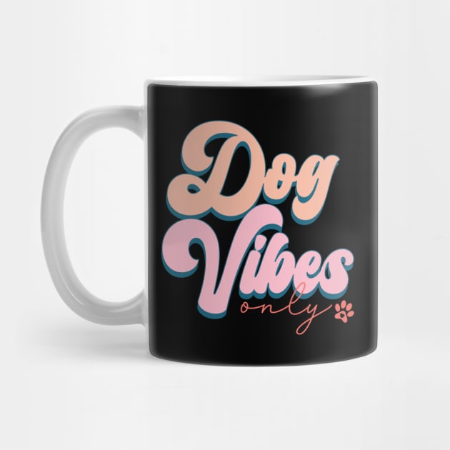 Dog Vibes Only by The WYLD Tribe